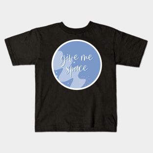 Give Me Space Sticker Kids T-Shirt